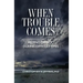 When Trouble Comes: Relying on God During Difficult Times