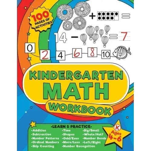 Kindergarten Math Workbook: 100 pages of kindergarten math activities - Get ahead and ready for school with addition, subtraction, shapes, time and so