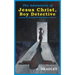 Jesus Christ, Boy Detective