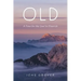 Old: A Time For the Soul To Flourish