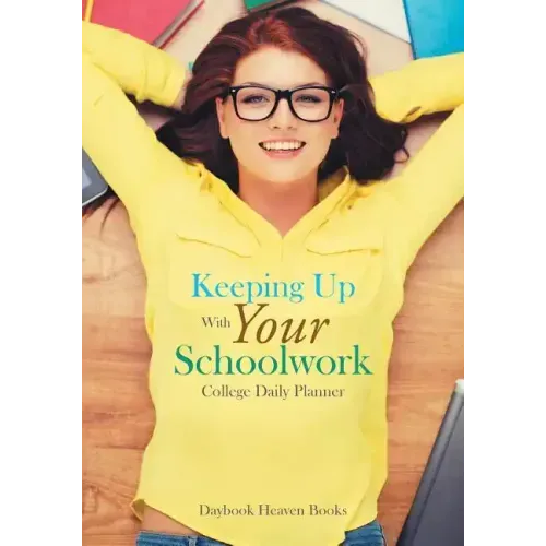 Keeping Up with Your Schoolwork College Daily Planner