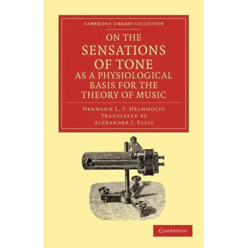 On the Sensations of Tone as a Physiological Basis for the Theory of Music
