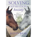 Solving Separation Anxiety: Over 77 Savvy Solutions for Herd-Bound Behavior