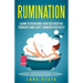 Rumination: Learn To Overcome Your Destructive Thoughts and Start Thinking Positively