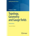 Topology, Geometry and Gauge Fields: Interactions