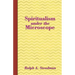 Spiritualism under the Microscope