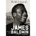 James Baldwin: The life and times of James Baldwin