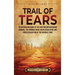 Trail of Tears: An Enthralling Guide to the Choctaw and Chickasaw Removal, the Seminole Wars, Creek Dissolution, and Forced Relocation