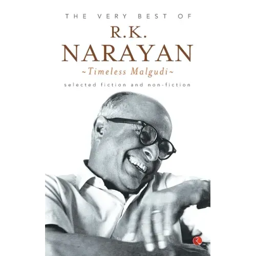 The Very Best of R.K. Narayan: Timeless Malgudi