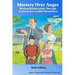 Mastery Over Anger: Healing Relationships Through Constructive Conflict-Resolution
