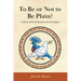 To Be or Not to Be Plain?: A serious call to Anabaptist cultural integrity