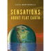 Sensations about flat Earth