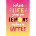 When Life Gives You Lemons Instead Of Lattes