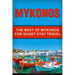 Mykonos: The Best Of Mykonos For Short Stay Travel