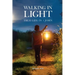 Walking in Light: True Life in 1 John