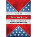 America: Land of Unlimited Controversies