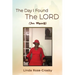The Day I Found The LORD (For Myself)