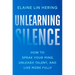 Unlearning Silence: How to Speak Your Mind, Unleash Talent, and Live More Fully