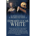 The Collected Supernatural and Weird Fiction of Edward Lucas White: Four Novelettes 'The Snout, ' 'The Message on the Slate, ' 'The Song of the Sirens