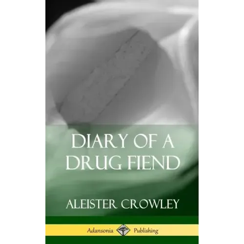Diary of a Drug Fiend (Hardcover)