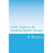 HVAC Guide to Air Handling System Design: Quick Book