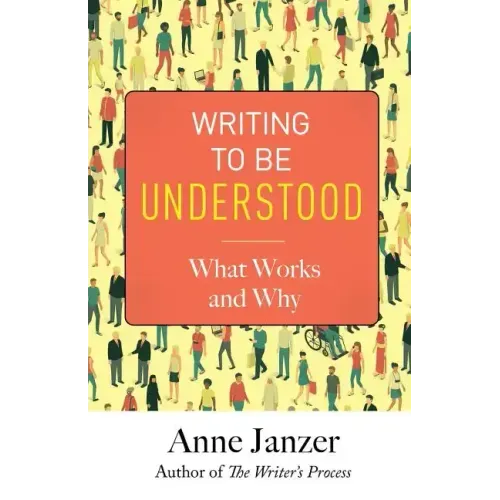 Writing to Be Understood: What Works and Why