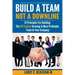 Build A Team, Not A Downline: 21 Principles for Building The #1 Fastest Growing and Most Profitable Team in Your Company