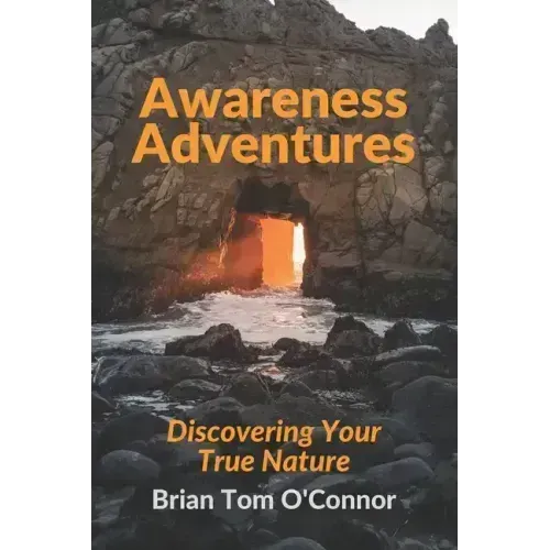 Awareness Adventures: Discovering Your True Nature