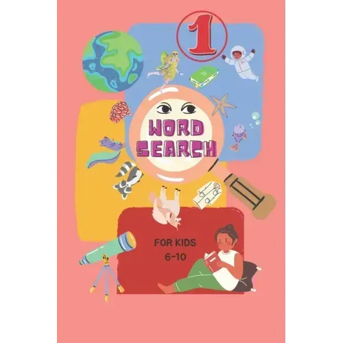 Word Search For Kids 6-10: 60 Themed Word Search Puzzles for Learning Vocabulary, Spelling, and More
