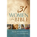 31 Women of the Bible: Who They Were and What We Can Learn from Them Today
