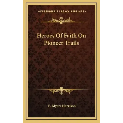 Heroes of Faith on Pioneer Trails