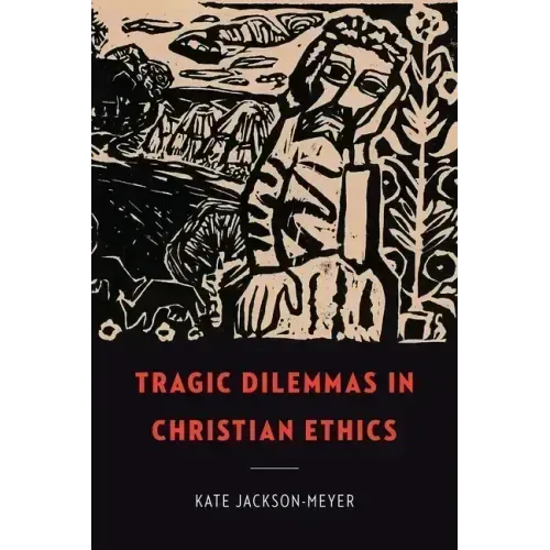 Tragic Dilemmas in Christian Ethics
