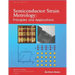 Semiconductor Strain Metrology: Principles and Applications
