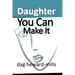 Daughter You Can Make It