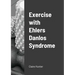 Exercise with Ehlers Danlos Syndrome