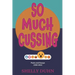 So Much Cussing: Posts and Essays 2008-2022