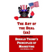 The Art of the Deal (er): An Unauthorized Book on Donald Trump's (Non-Manifest) Principles of Marketing and How They Can Help (or Hurt) Small Bu