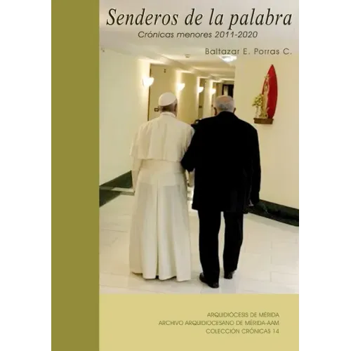 SENDEROS DE LA PALABRA. Crónicas menores 2011-2020