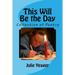 This Will Be the Day: Collection Of Poetry