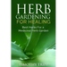 Herb Gardening For Healing: Best Herbs For a Medicinal Herb Garden