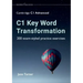 C1 Key Word Transformation: 200 exam-styled practice exercises