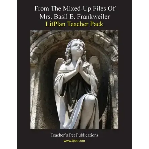 Litplan Teacher Pack: From the Mixed-Up Files of Mrs. Basil E. Frankweiler