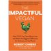 The Impactful Vegan: How You Can Save More Lives and Make the Biggest Difference for Animals and the Planet
