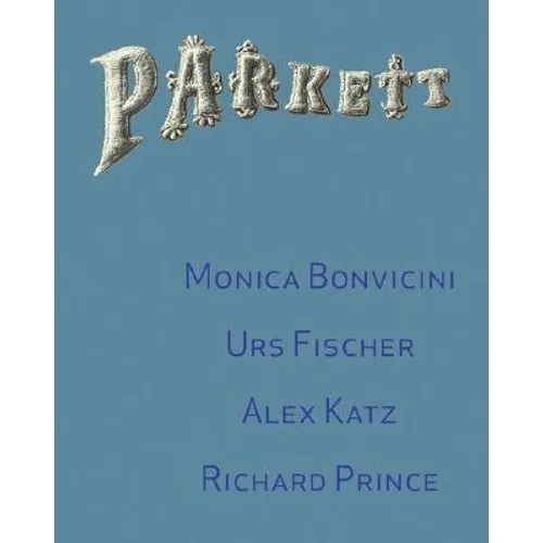 Parkett No. 72 Monica Bonvicini, Richard Prince, Urs Fischer