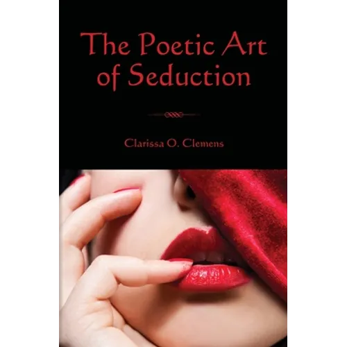 The Poetic Art of Seduction