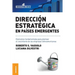 Dirección estratégica en países emergentes: Elementos fundamentales para plantear el crecimiento de las empresas latinoamericanas