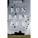 Run Baby Run-New Edition: The True Story Of A New York Gangster Finding Christ