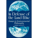 In Defense of the Land Ethic: Essays in Environmental Philosophy