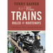 When Trains Ruled the Kootenays: A Short History of Railways in Southeastern British Columbia