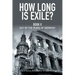 How Long Is Exile?: Book II: Out of the Ruins of Germany